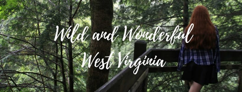 West Virginia - Wild and Wonderful