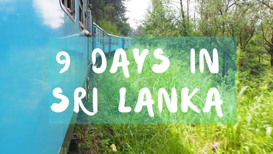 Perfect 9 Days Itinerary in Sri Lanka + backpacker advice